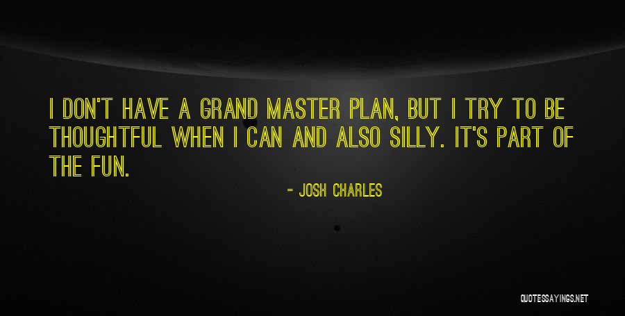 Yanin Mitananda Quotes By Josh Charles Yanin Mitananda Quotes By Josh Charles