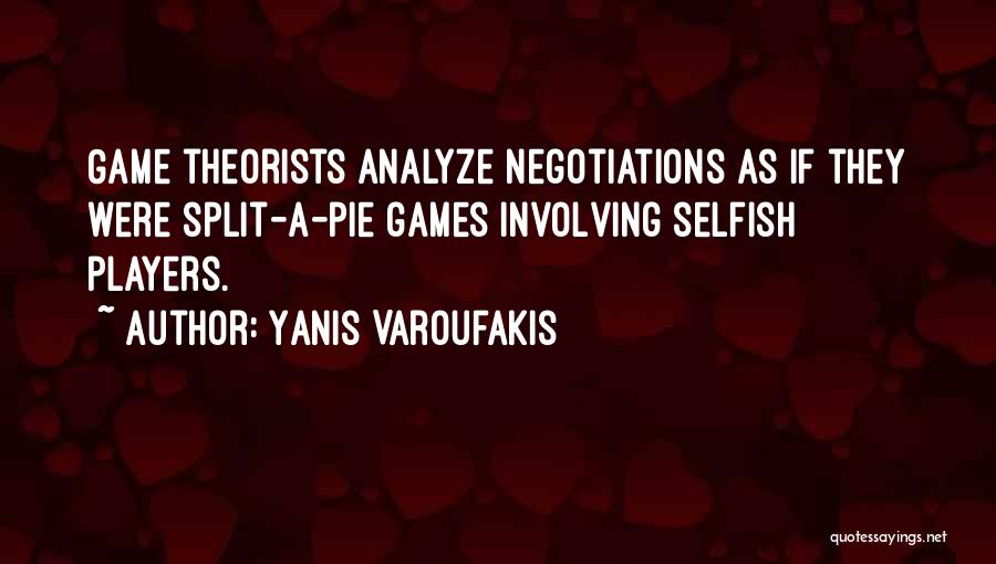 Yanis Varoufakis Best Quotes By Yanis Varoufakis