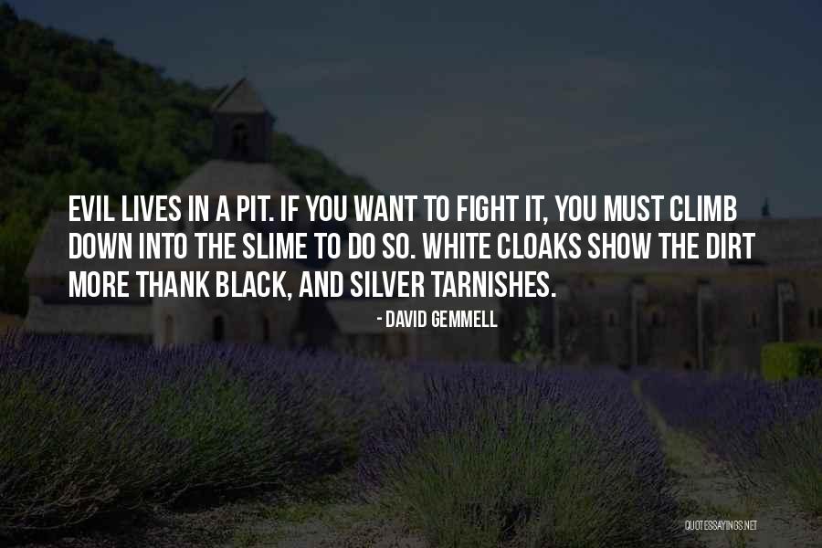 Yanitza Reyes Quotes By David Gemmell Yanitza Reyes Quotes By David Gemmell