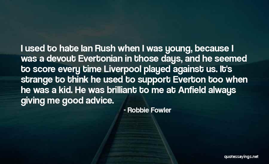 Yanjun Han Quotes By Robbie Fowler Yanjun Han Quotes By Robbie Fowler