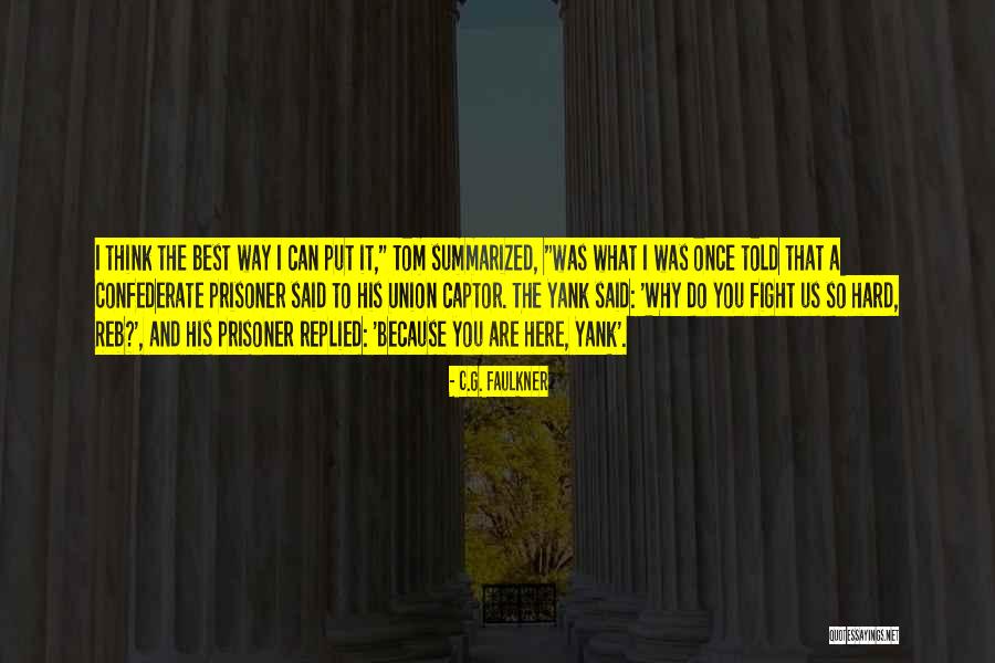 Yank Quotes By C.G. Faulkner Yank Quotes By C.G. Faulkner