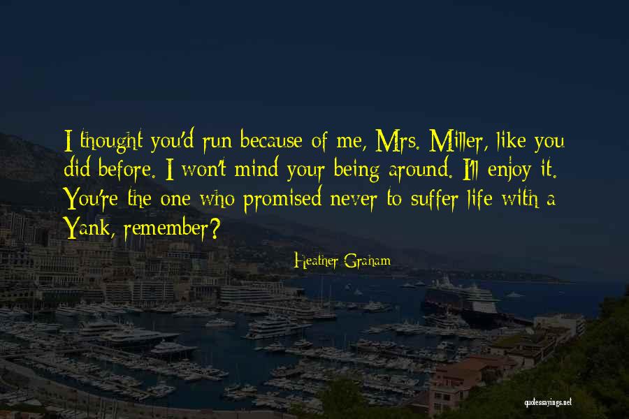 Yank Quotes By Heather Graham Yank Quotes By Heather Graham
