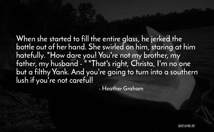Yank Quotes By Heather Graham Yank Quotes By Heather Graham