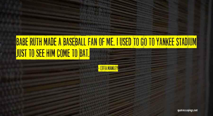 Yankee Fan Quotes By Effa Manley Yankee Fan Quotes By Effa Manley