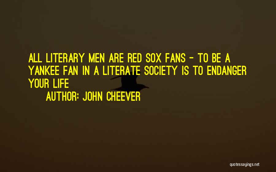 Yankee Fans Quotes By John Cheever