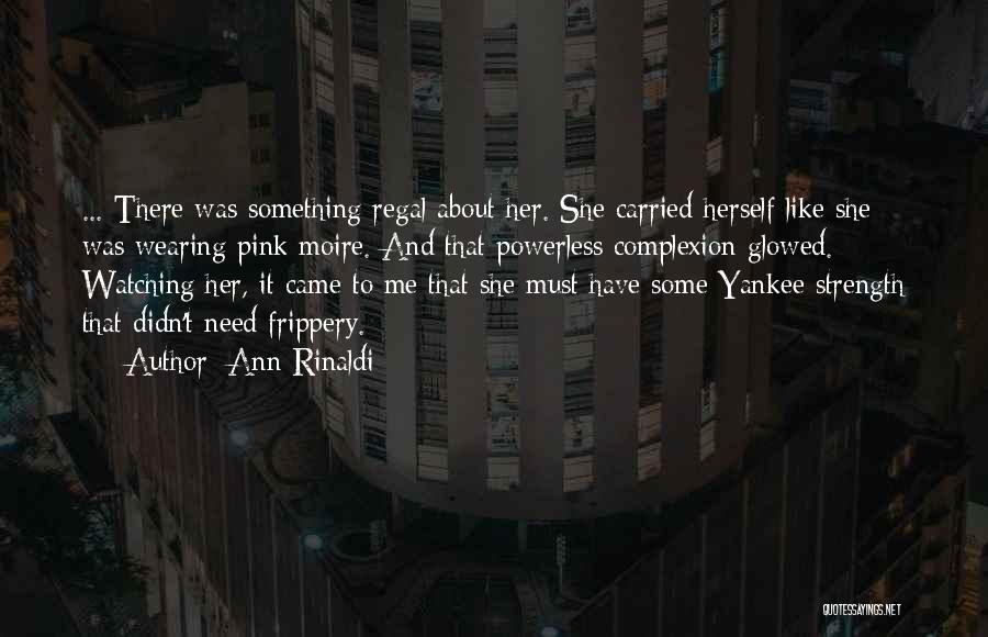 Yankee Quotes By Ann Rinaldi Yankee Quotes By Ann Rinaldi