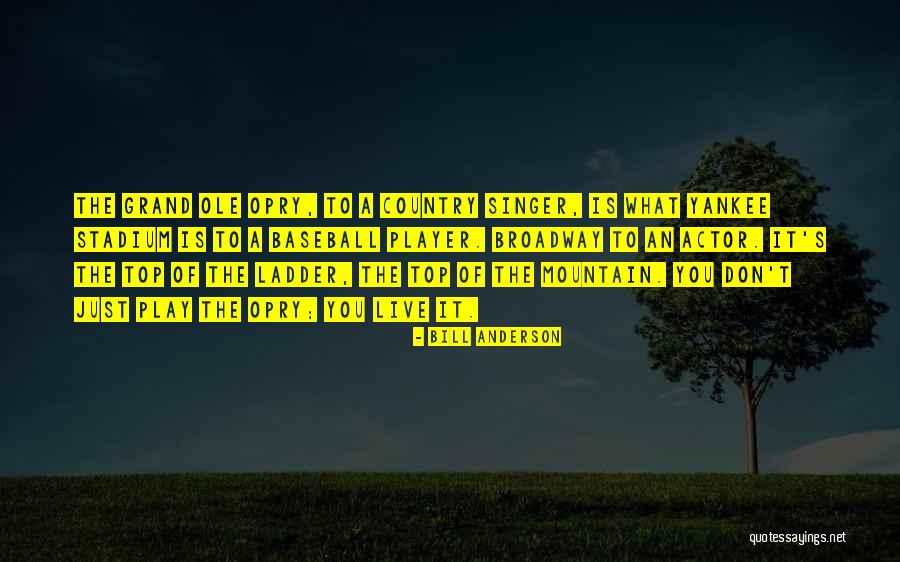 Yankee Quotes By Bill Anderson Yankee Quotes By Bill Anderson