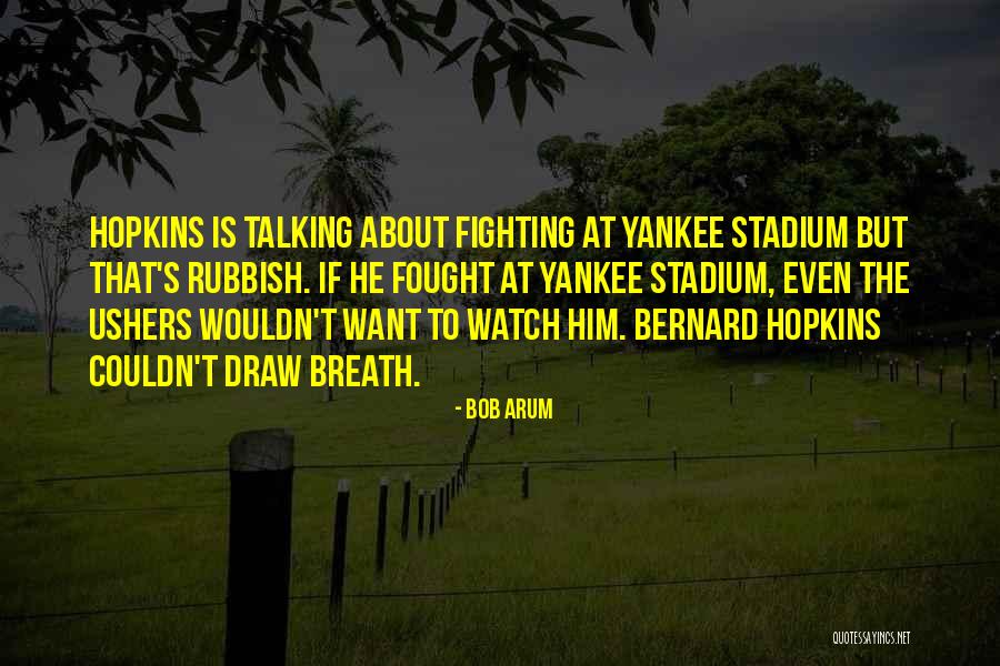 Yankee Quotes By Bob Arum