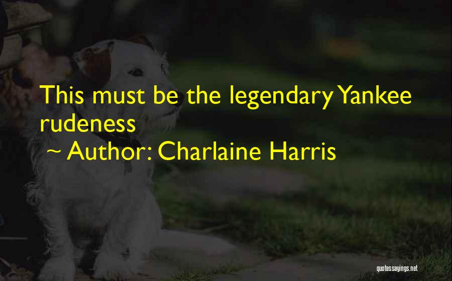 Yankee Quotes By Charlaine Harris