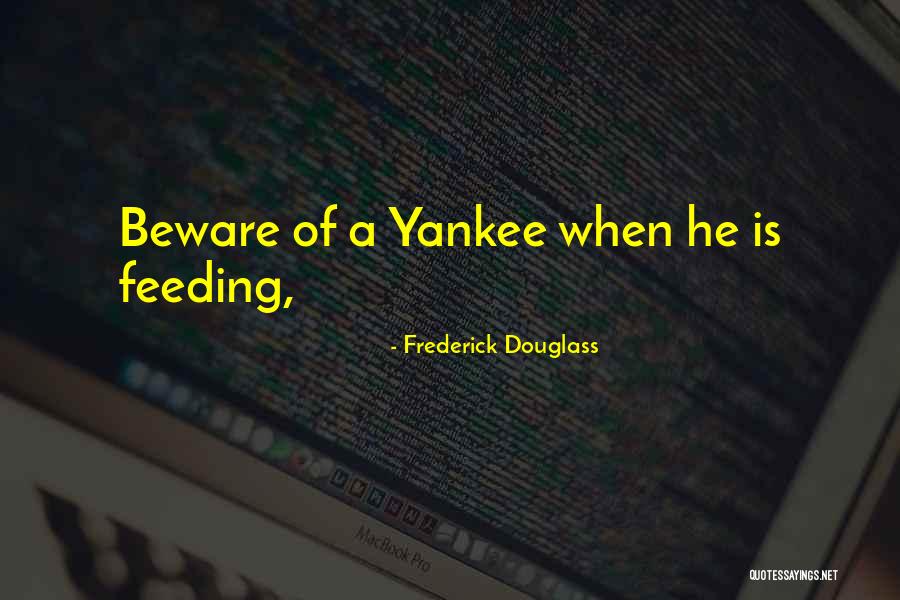 Yankee Quotes By Frederick Douglass