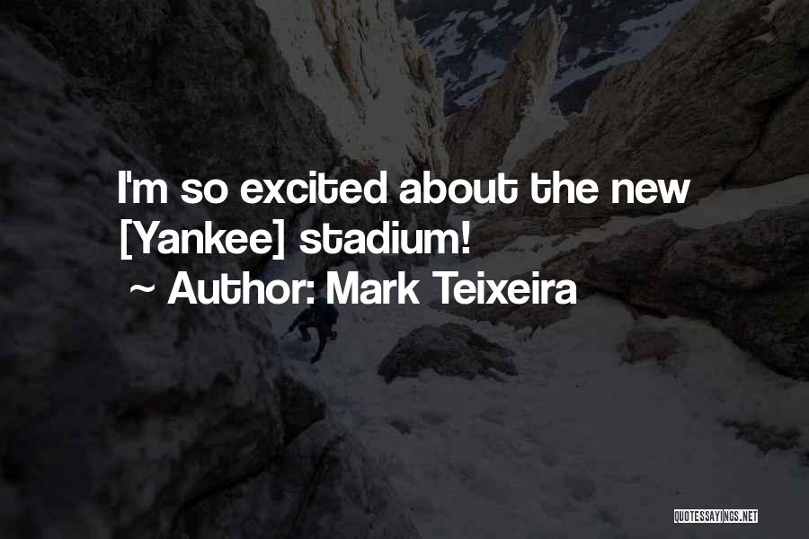 Yankee Quotes By Mark Teixeira