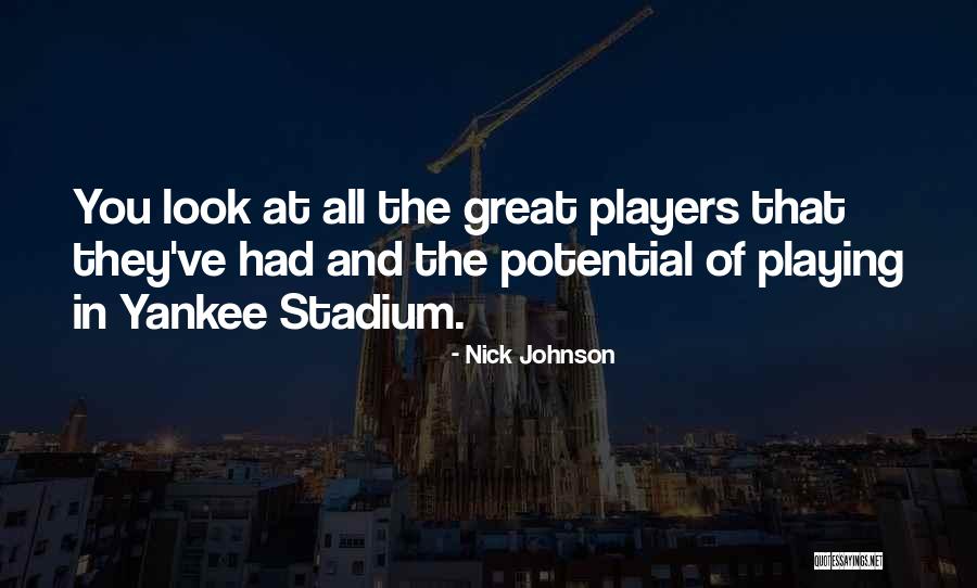 Yankee Quotes By Nick Johnson Yankee Quotes By Nick Johnson