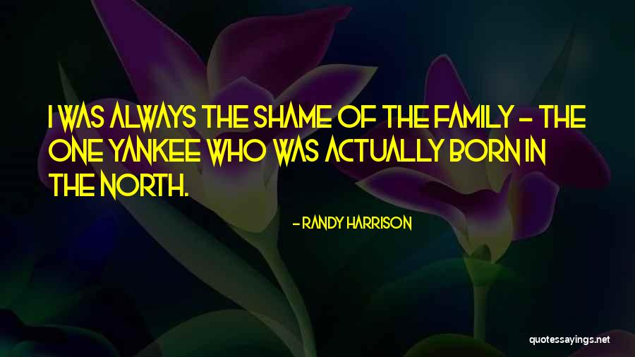 Yankee Quotes By Randy Harrison