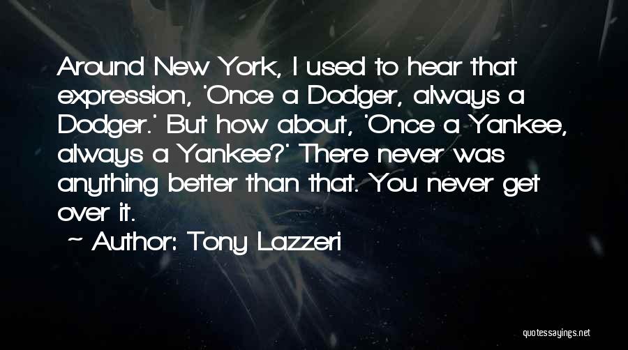 Yankee Quotes By Tony Lazzeri