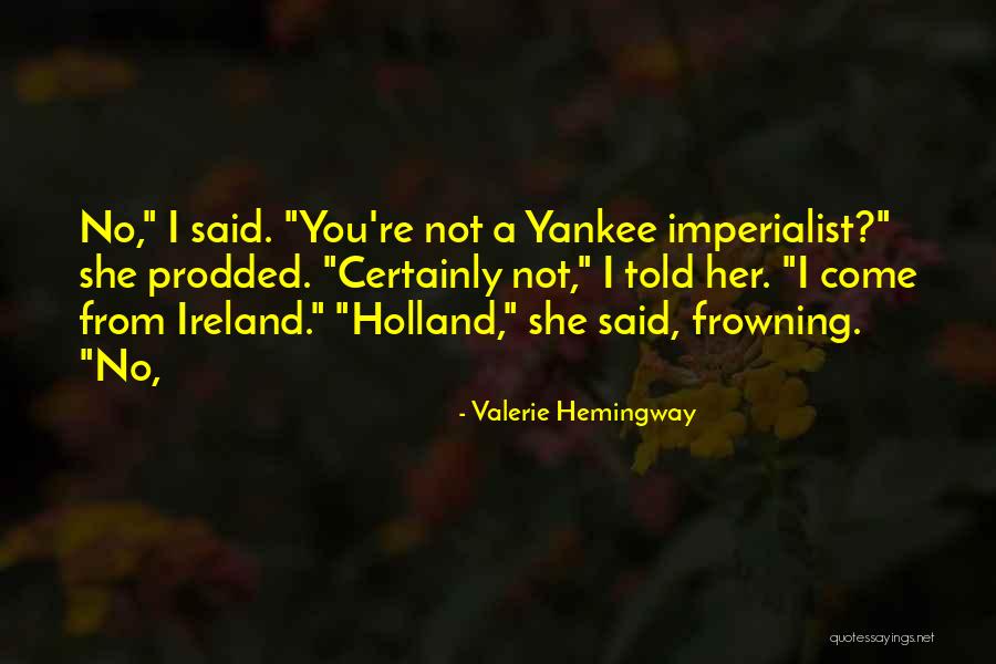 Yankee Quotes By Valerie Hemingway Yankee Quotes By Valerie Hemingway