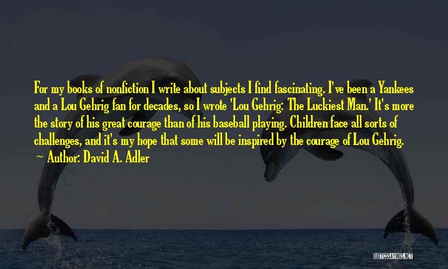 Yankees Baseball Quotes By David A. Adler