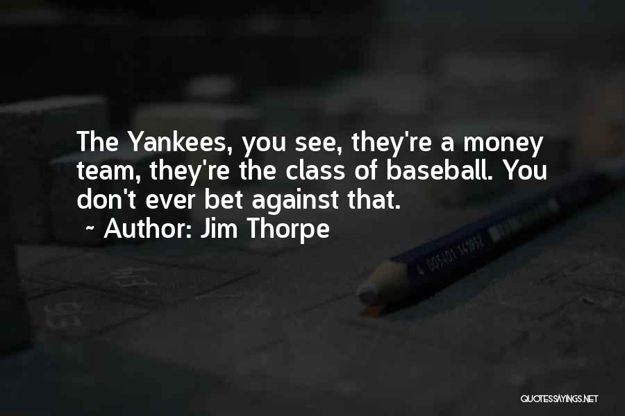 Yankees Baseball Quotes By Jim Thorpe