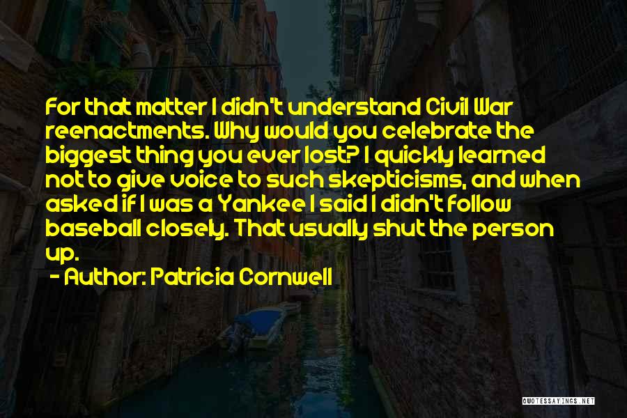 Yankees Baseball Quotes By Patricia Cornwell