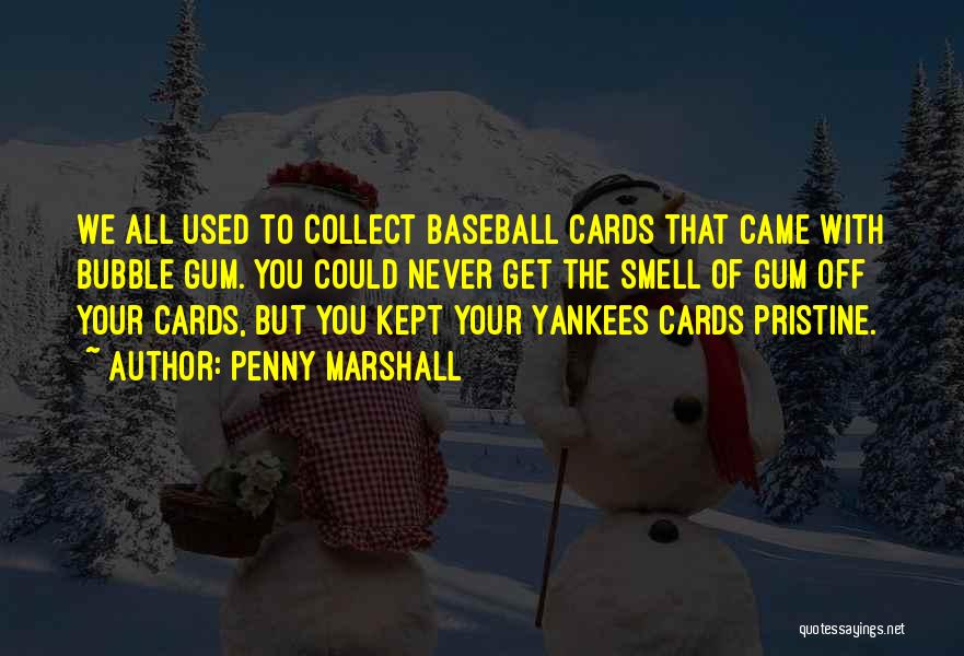 Yankees Baseball Quotes By Penny Marshall