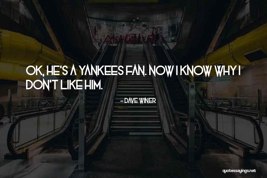 Yankees Fan Quotes By Dave Winer