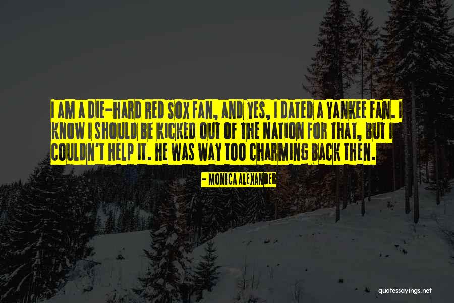 Yankees Fan Quotes By Monica Alexander