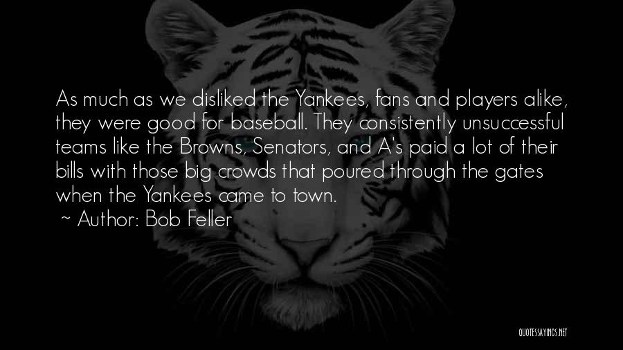 Yankees Fans Quotes By Bob Feller