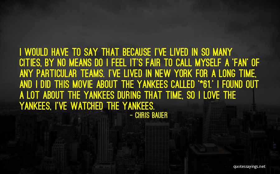 Yankees Quotes By Chris Bauer