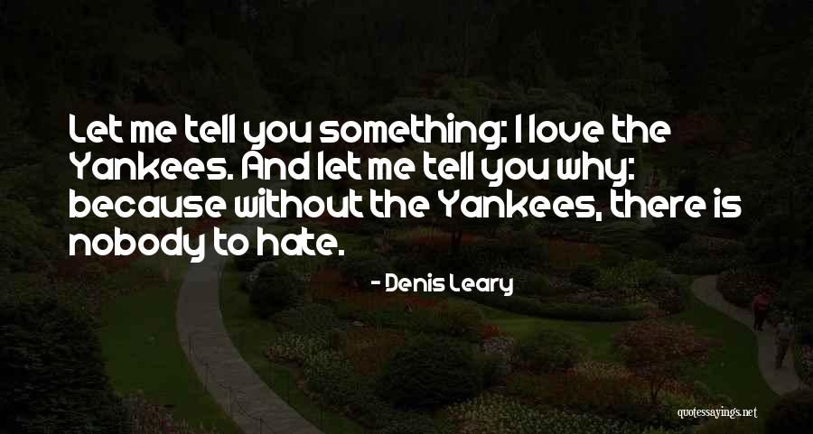 Yankees Quotes By Denis Leary Yankees Quotes By Denis Leary