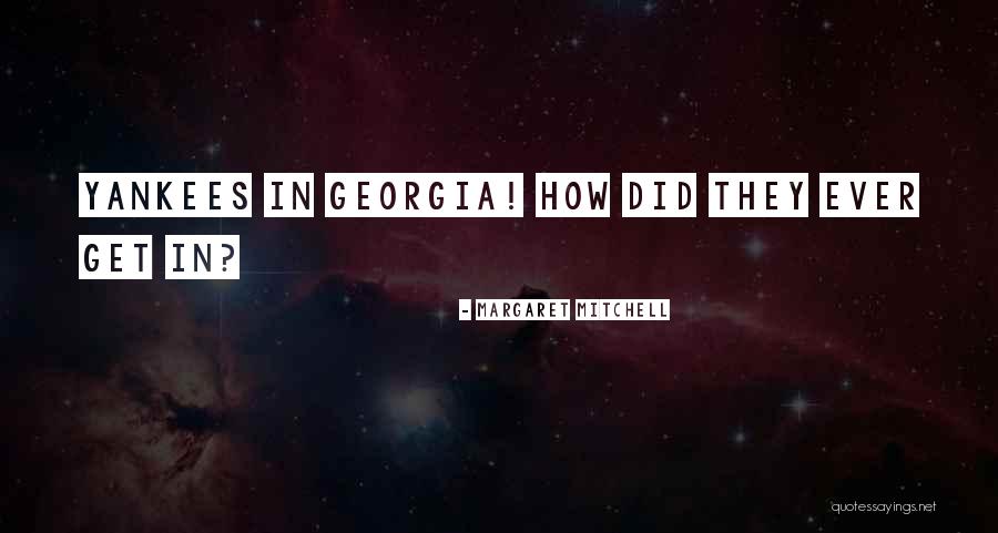 Yankees Quotes By Margaret Mitchell Yankees Quotes By Margaret Mitchell