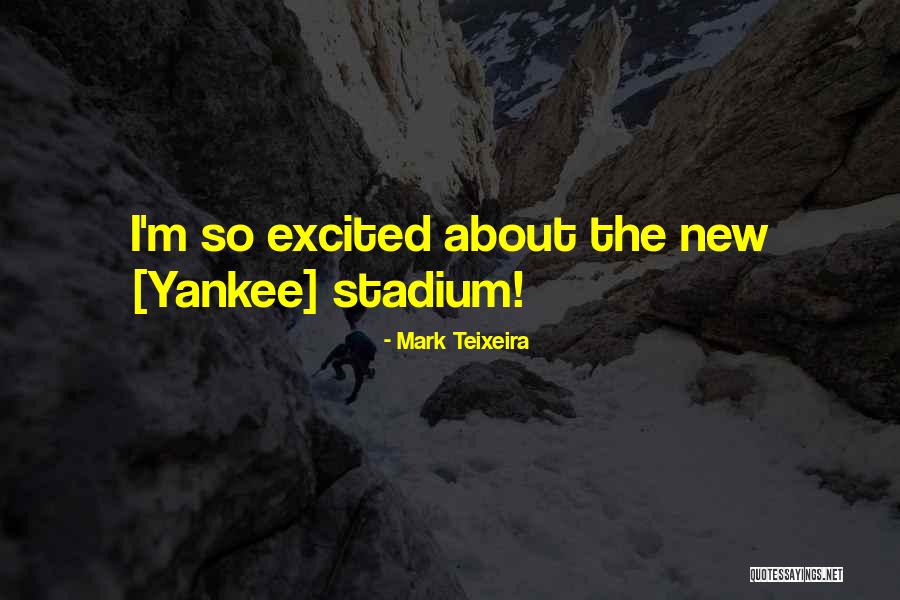 Yankees Quotes By Mark Teixeira