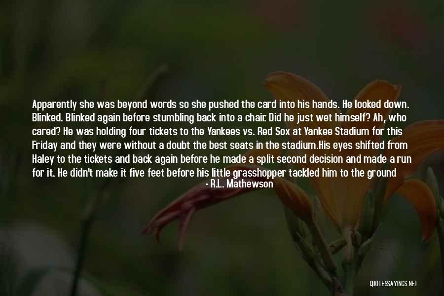 Yankees Quotes By R.L. Mathewson Yankees Quotes By R.L. Mathewson