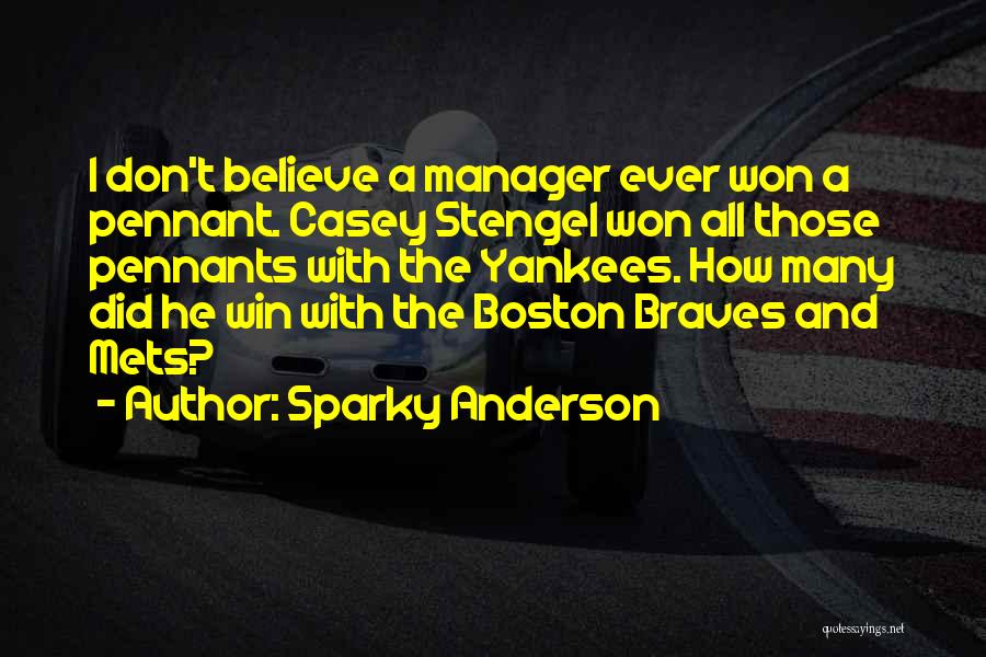 Yankees Quotes By Sparky Anderson