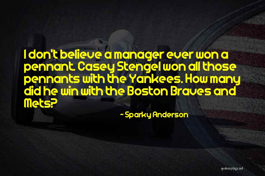 Yankees Quotes By Sparky Anderson Yankees Quotes By Sparky Anderson