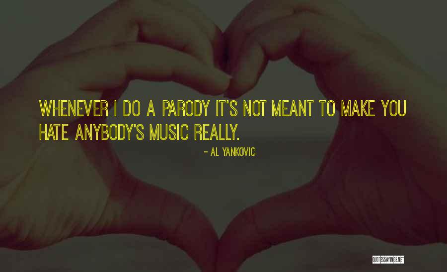 Yankovic Parody Quotes By Al Yankovic Yankovic Parody Quotes By Al Yankovic