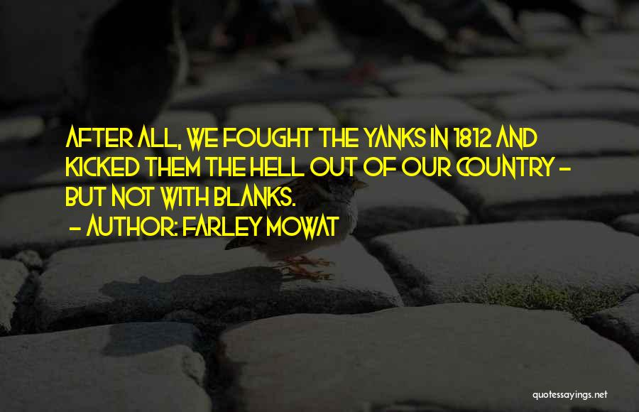 Yanks Quotes By Farley Mowat