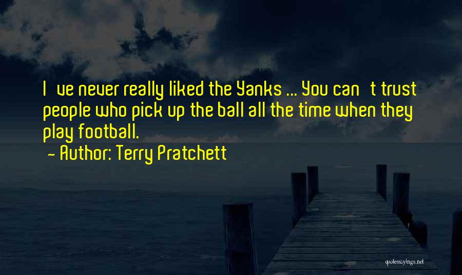 Yanks Quotes By Terry Pratchett