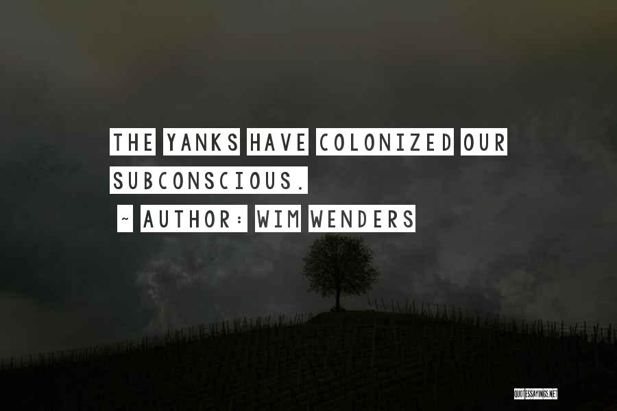 Yanks Quotes By Wim Wenders