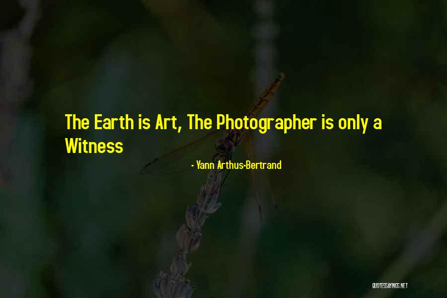 Yann Arthus-Bertrand Quotes 1682202