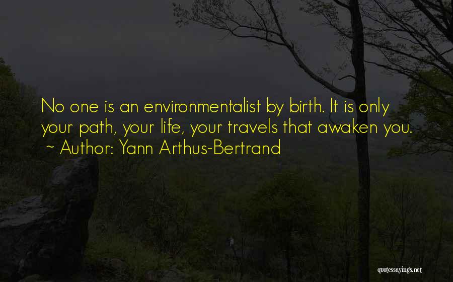 Yann Arthus-Bertrand Quotes 2086872