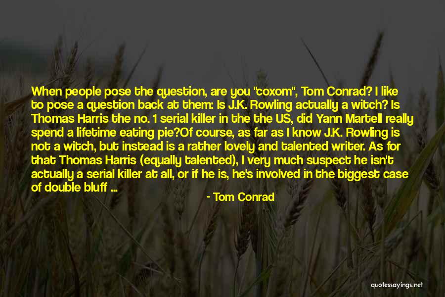Yann Martell Quotes By Tom Conrad Yann Martell Quotes By Tom Conrad
