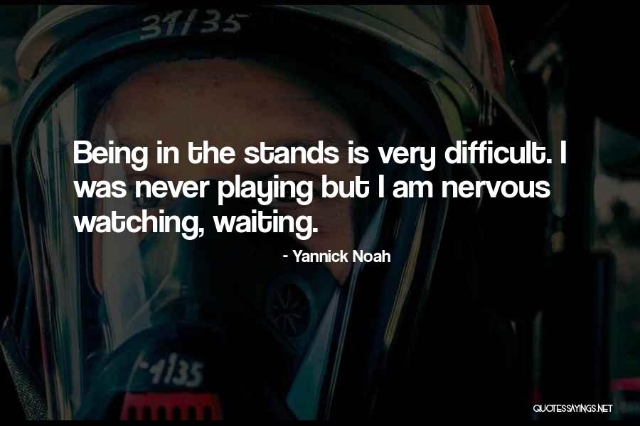 Yannick Noah Quotes 410806