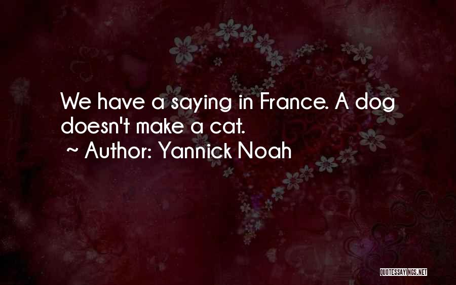 Yannick Noah Quotes 985816