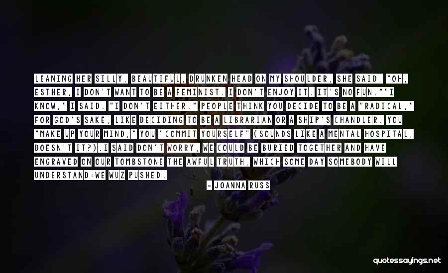 Yaqin Tube Quotes By Joanna Russ Yaqin Tube Quotes By Joanna Russ