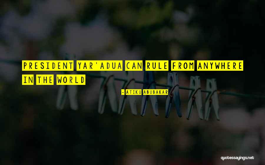 Yar Quotes By Atiku Abubakar Yar Quotes By Atiku Abubakar