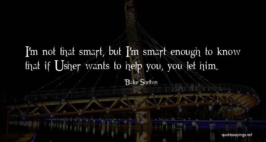 Yara Teri Quotes By Blake Shelton Yara Teri Quotes By Blake Shelton