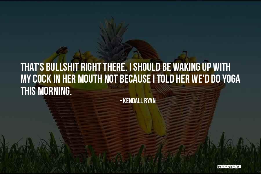 Yarah Quotes By Kendall Ryan Yarah Quotes By Kendall Ryan