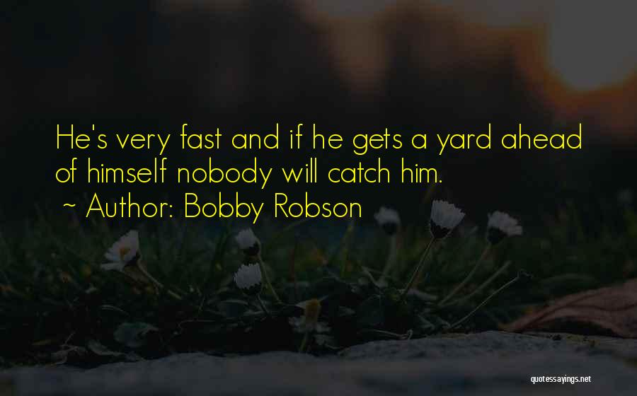 Yards Quotes By Bobby Robson