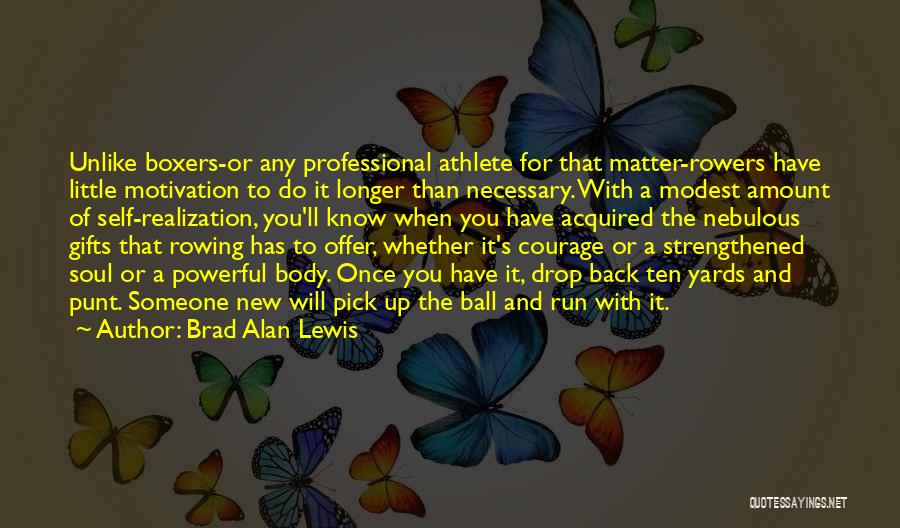 Yards Quotes By Brad Alan Lewis