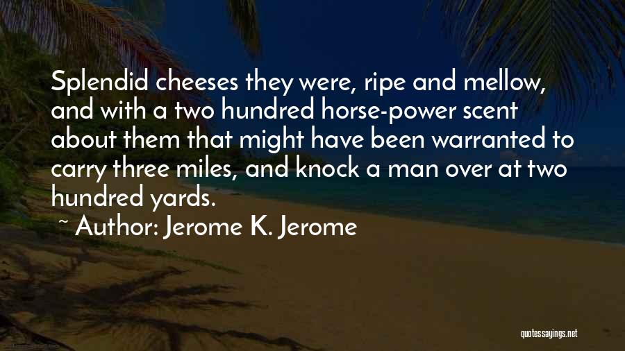 Yards Quotes By Jerome K. Jerome