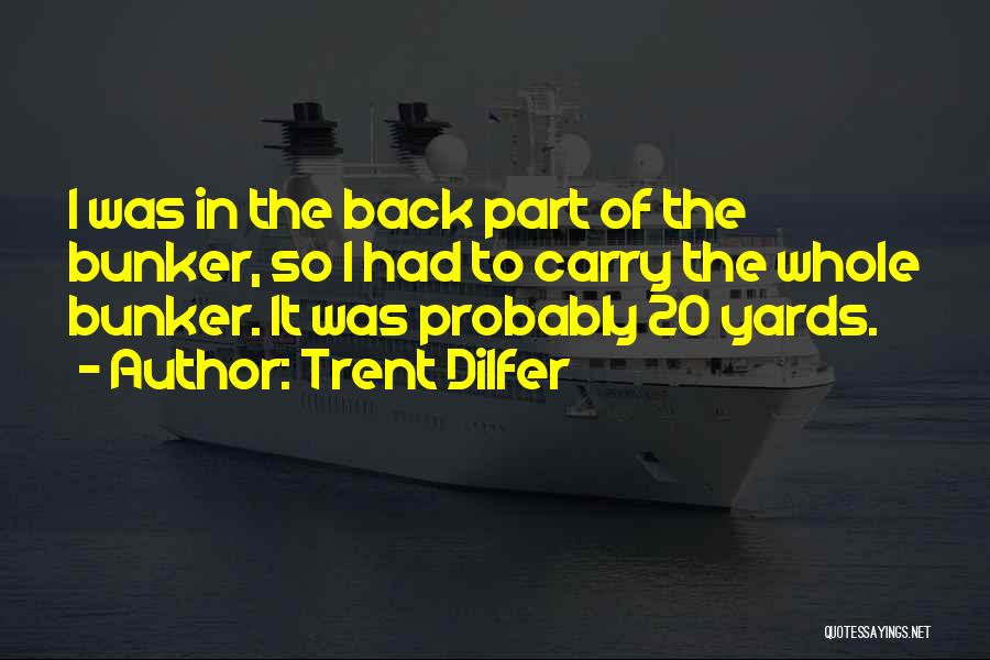 Yards Quotes By Trent Dilfer